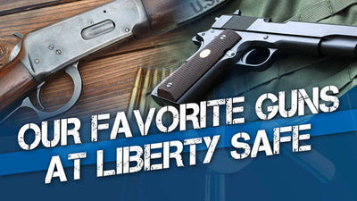 Our Favorite Guns at Liberty Safe