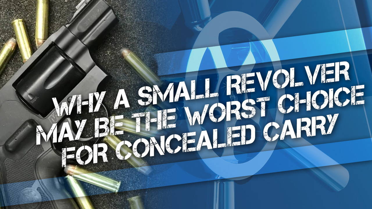 Why a small revolver may be the worst choice for concealed carry