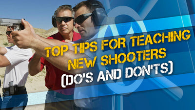 Top Tips for Teaching New Shooters (Do's and Don'ts)