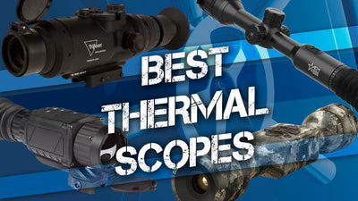 Top 9 Best Thermal Scopes