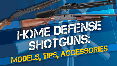 Best Home Defense Shotguns: Models, Tips, Accessories