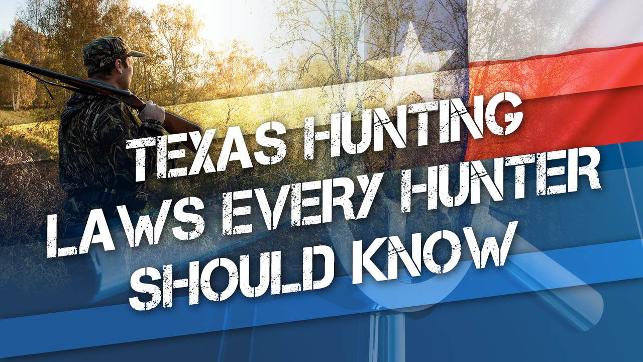 Texas Hunting Laws Every Hunter Should Know