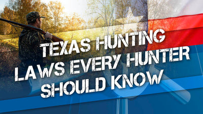 Texas Hunting Laws Every Hunter Should Know