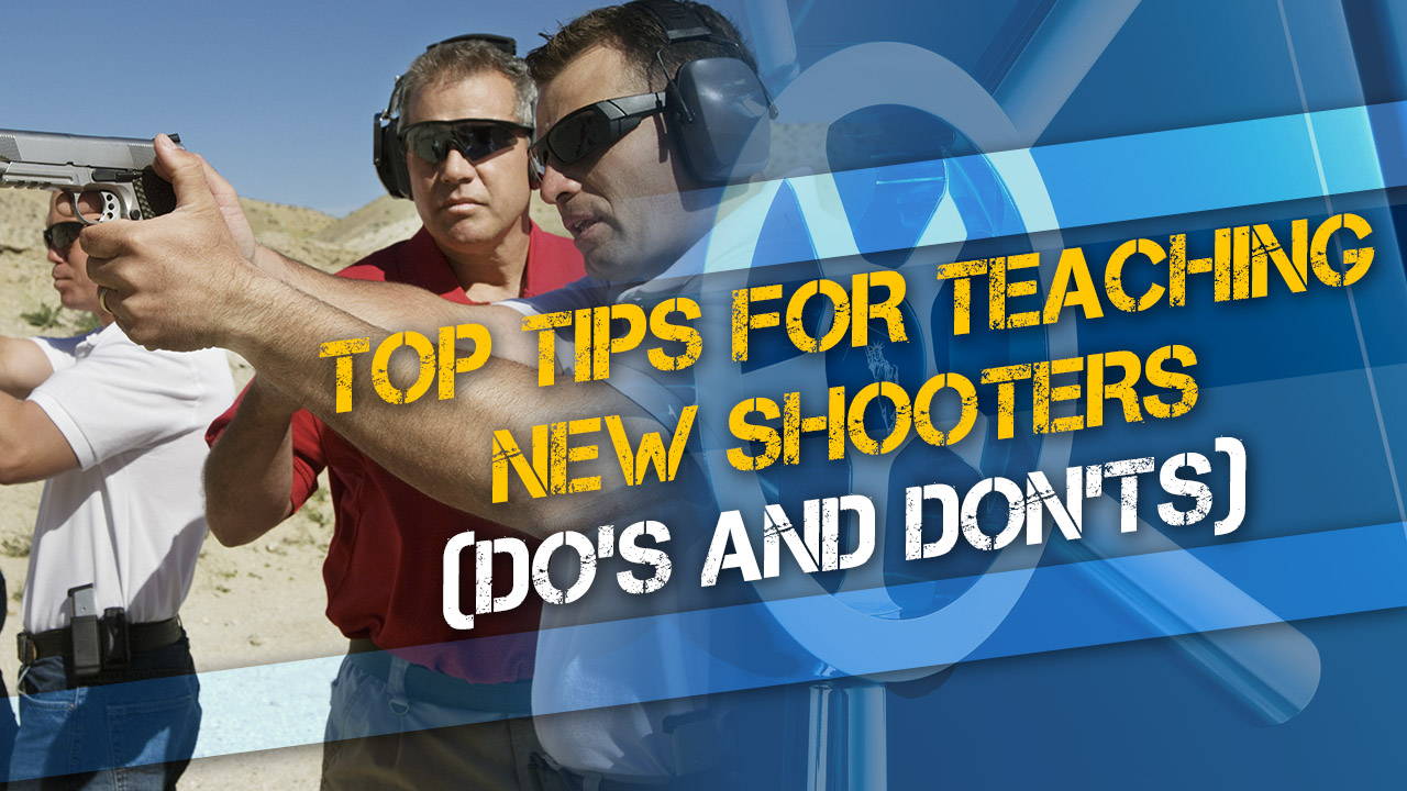 Top Tips for Teaching New Shooters (Do's and Don'ts)