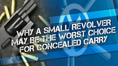 Why a small revolver may be the worst choice for concealed carry