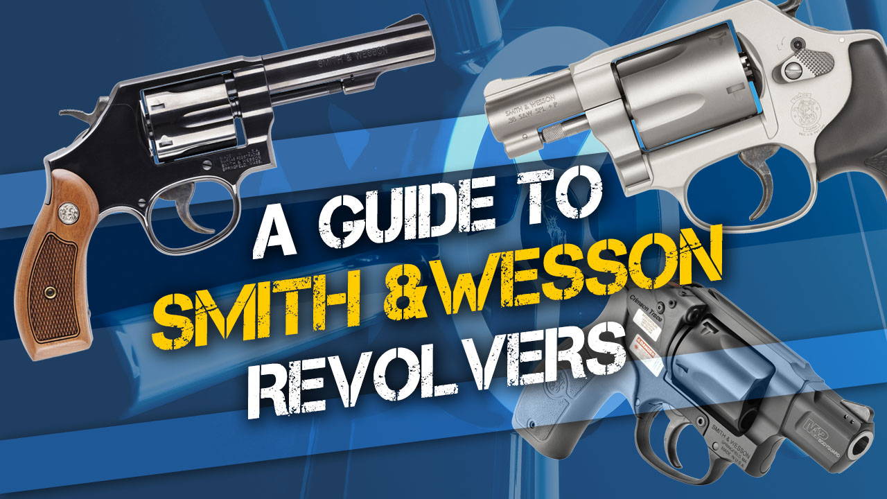 Guide to Smith and Wesson Revolvers