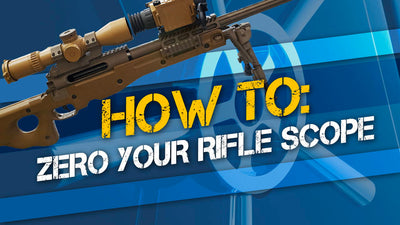 How to Zero Your Rifle Scope