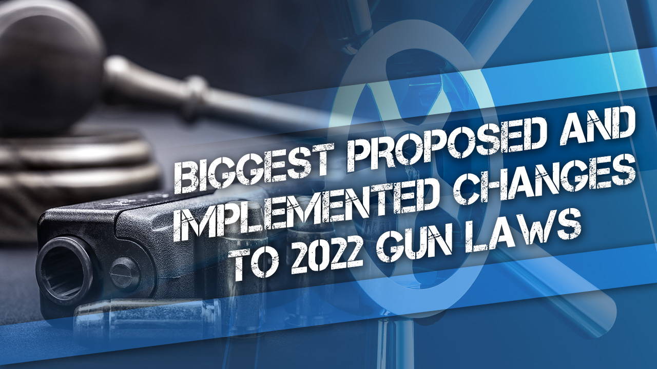 Biggest Proposed and Implemented Changes to 2022 Gun Laws